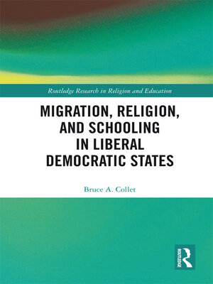 cover image of Migration, Religion, and Schooling in Liberal Democratic States